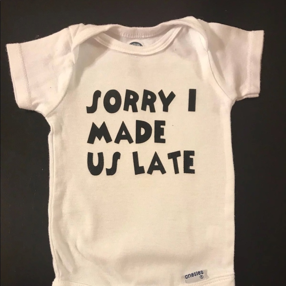 Boutique baby onesie sorry I made us late Sz 0-3 M